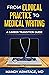 From Clinical Practice to Medical Writing by Mandy Armitage