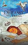 The Dreams We Dream: Learning to Live in the Wonder of God’s Night Language