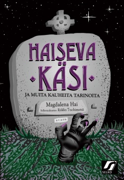 Haiseva käsi ja muita kauheita tarinoita (Paperback)
