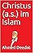 Christus (a.s.) im Islam (German Edition)
