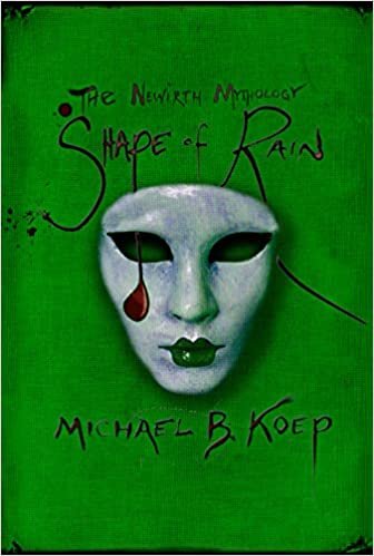 The Shape of Rain (The Newirth Mythology #3)