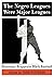 The Negro Leagues Were Major Leagues by Todd Peterson