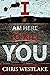 I Am Here to Kill You: A psychological crime thriller