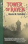 Tower Of Raven by Kevin M. Folliard Tower Of Raven by Kevin M. Folliard