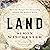Land: How the Hunger for Ownership Shaped the Modern World