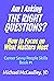 AM I ASKING THE RIGHT QUESTIONS? : How to Focus on What Matters Most (Navigating by the "Real Rules", gaining deserved recognition, looking through games ... looking back) (Career Savvy People Skills)