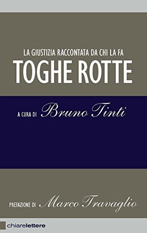 Toghe rotte. La giustizia raccontata da chi la fa (Paperback)