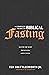 A Complete Guide to Biblical Fasting by Ted Shuttlesworth Jr.