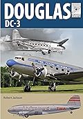 Douglas DC-3: The Airliner that Revolutionised Air Transport