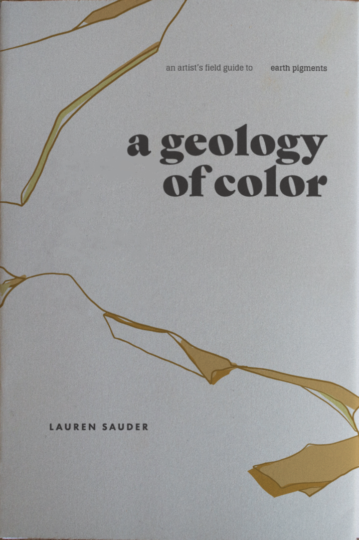 A Geology of Color, an Artist's Guide to Earth Pigments (Paperback)