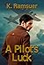 A Pilot's Luck by K. Ramsuer