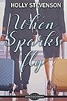 When Sparks Fly by Holly Stevenson