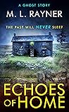 Echoes Of Home by M.L.  Rayner