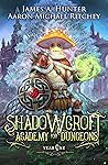 Shadowcroft Academy For Dungeons by James A. Hunter