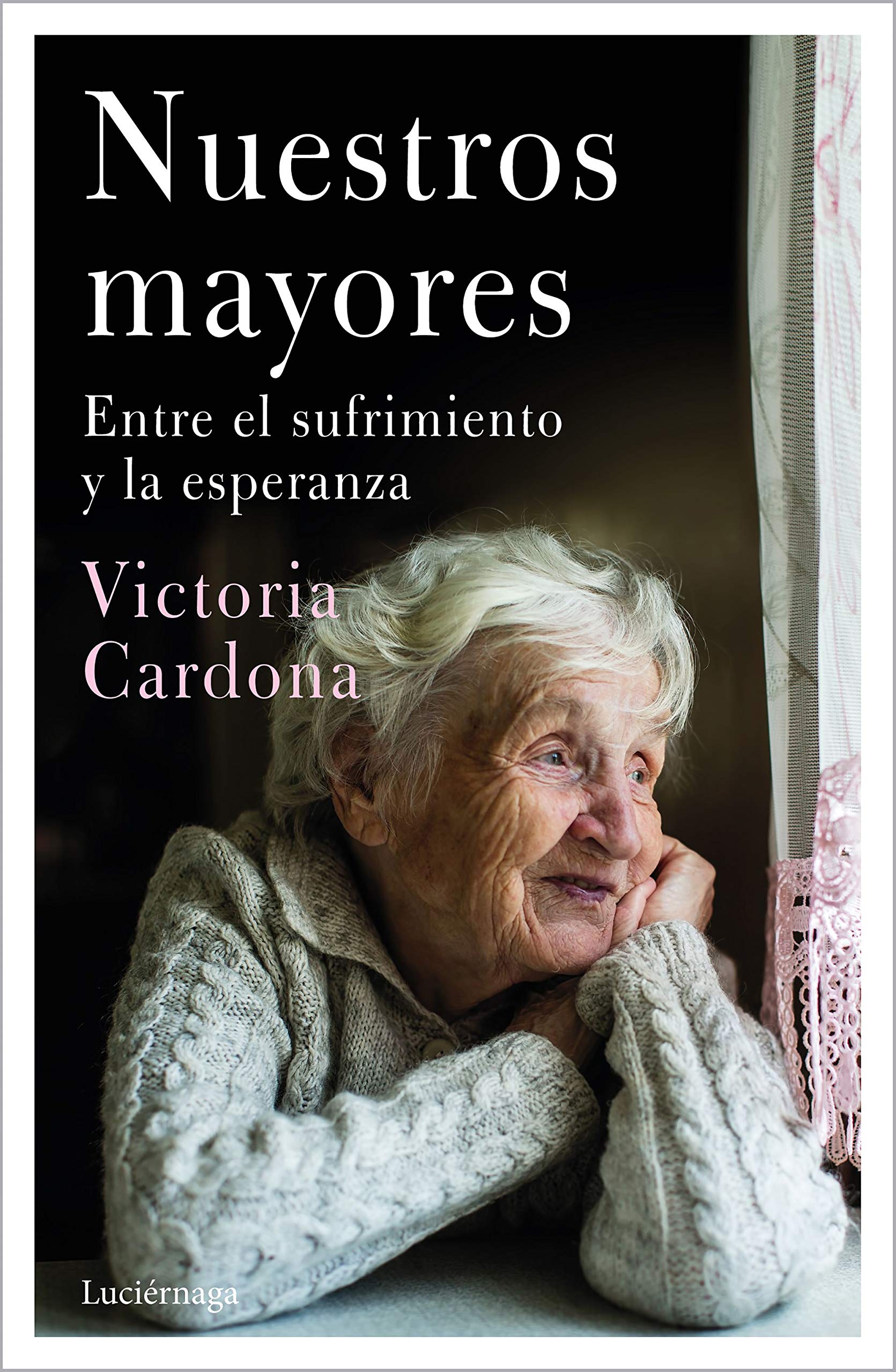 Nuestros mayores: Entre el sufrimiento y la esperanza (Paperback)