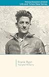 Frank Ryan (Historical Association of Ireland Life and Times New Series Book 5) Frank Ryan (Historical Association of Ireland Life and Times New Series Book 5)