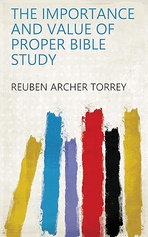 The Importance and Value of Proper Bible Study