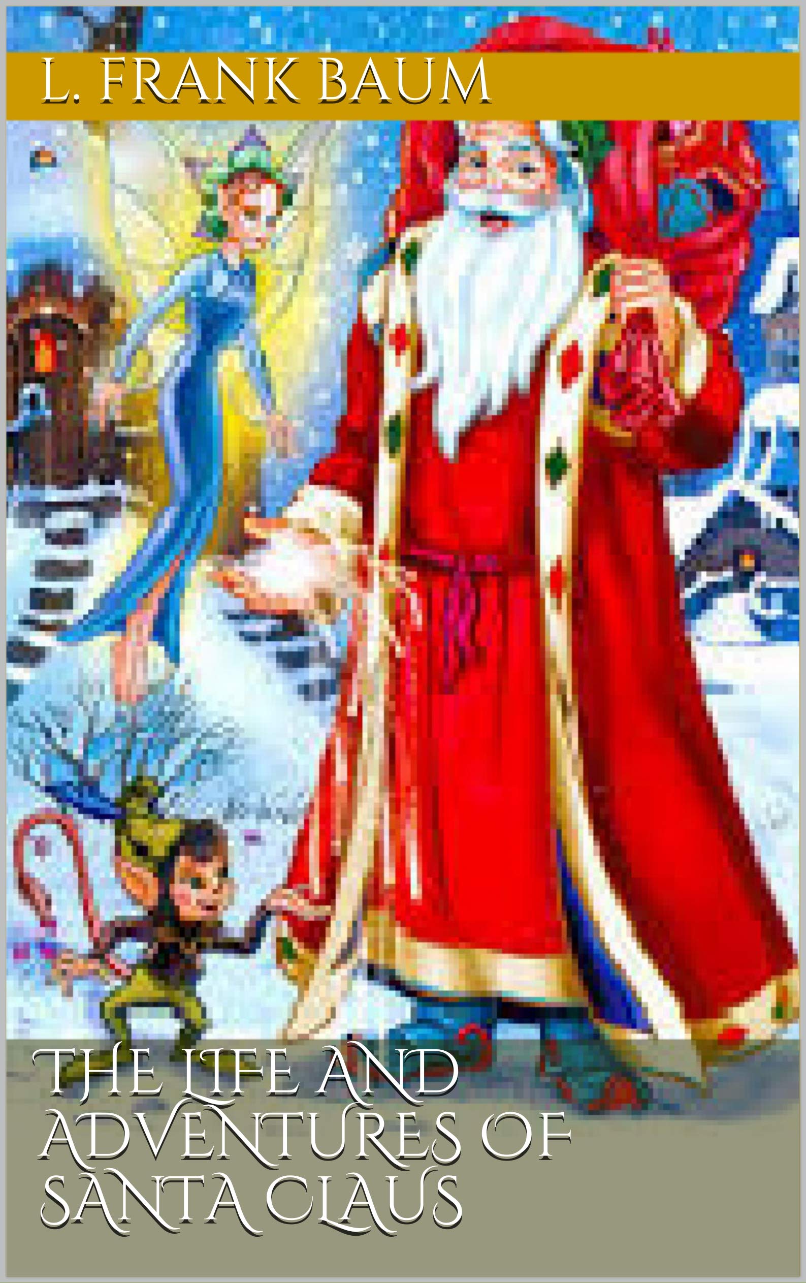 The Life and Adventures of Santa Claus