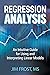 Regression Analysis: An Intuitive Guide for Using and Interpreting Linear Models