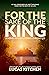 For The Sake Of The King: A Novel In The Everking Chronicles