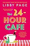 The 24-Hour Café by Libby Page