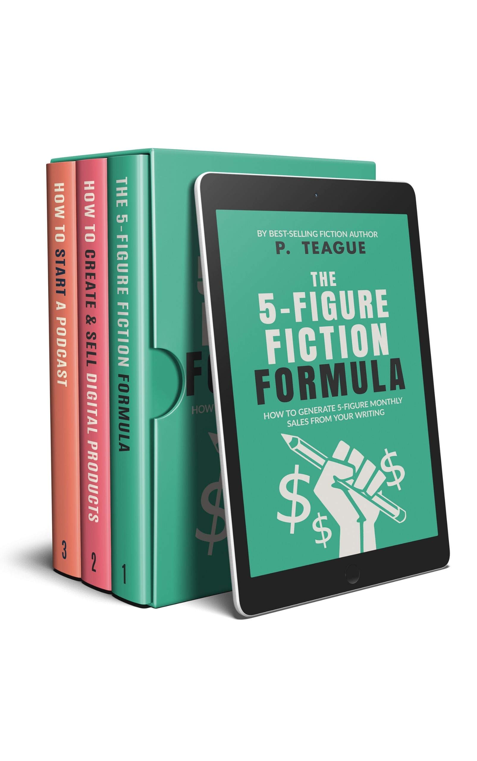 Digital Mastery Boxset: Three digital guides by P. Teague, including The 5-Figure Fiction Formula, How To Create & Sell Digital Products and How To Start A Podcast (Kindle Edition)