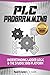 PLC Programming Using RSLogix 5000: Understanding Ladder Logic and the Studio 5000 Platform (Allen‑Bradley)