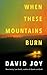 When These Mountains Burn
