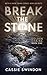 Break the Stone (Golden Chains #1)