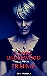 CLAIRE UNDERWOOD IN AND AS CRIMINAL