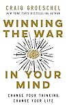 Winning the War in Your Mind by Craig Groeschel
