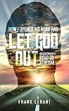 How I Opened My Mind and Let God Out: An Electrician's Road to Atheism Book cover for How I Opened My Mind and Let God Out: An Electrician's Road to Atheism