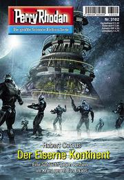 Perry Rhodan 3102: Der Eiserne Kontinent: Perry Rhodan-Zyklus "Chaotarchen" (Unknown Binding)