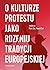 O kulturze protestu jako rdzeniu tradycji europejskiej