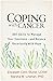Coping with Cancer: DBT Skills to Manage Your Emotions--and Balance Uncertainty with Hope