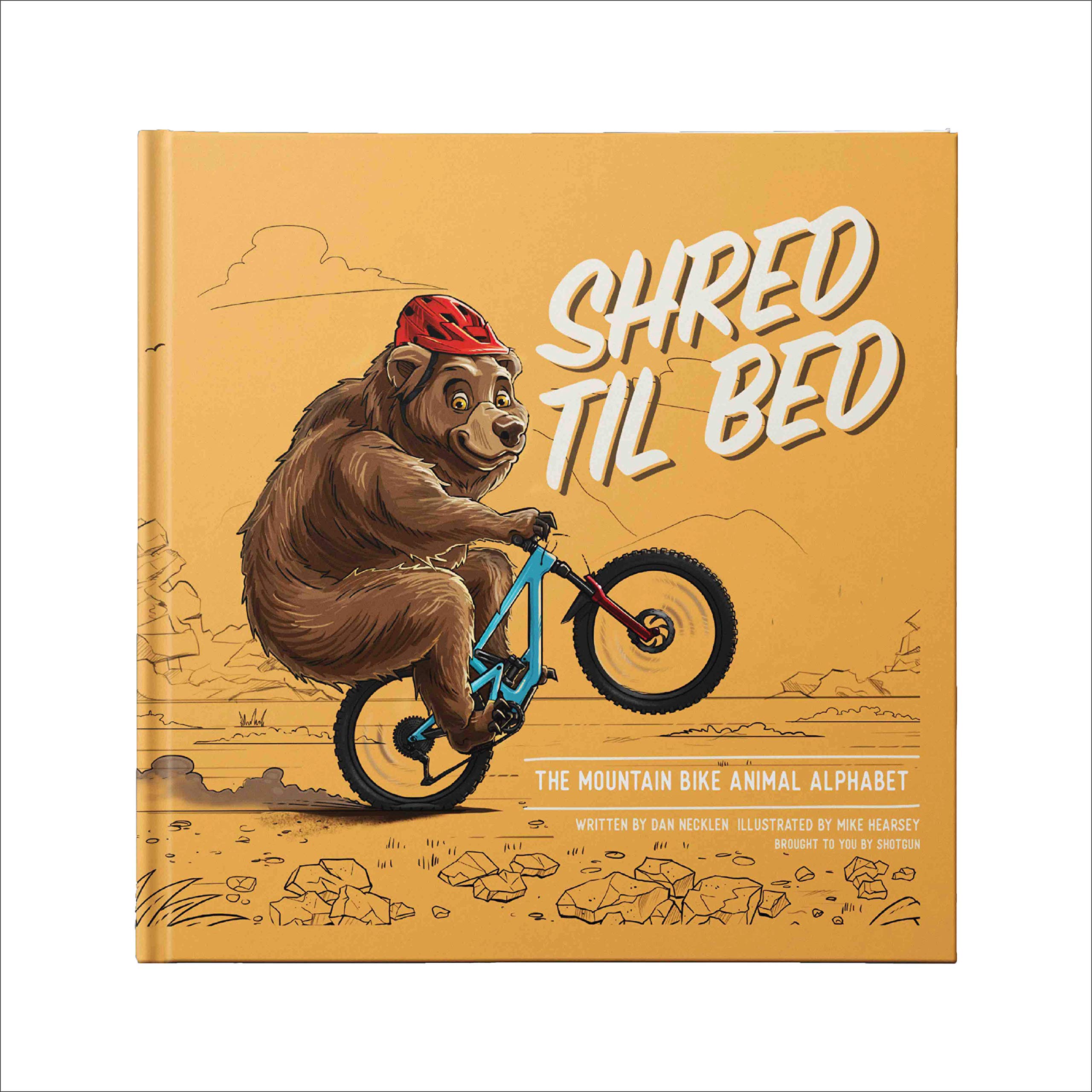 Shred Til Bed - The Mountain Bike Animal Alphabet by SHOTGUN - 52 Pages of MTB Stoke in a Premium Hardcover Book (Hardcover)
