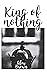 King of Nothing