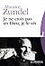 Je ne crois pas en Dieu, je le vis by Maurice Zundel