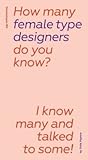How many female type designers do you know? I know many and t... by Yulia Popova