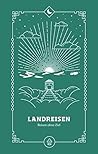 Landreisen - Reisen ohne Ziel Landreisen - Reisen ohne Ziel