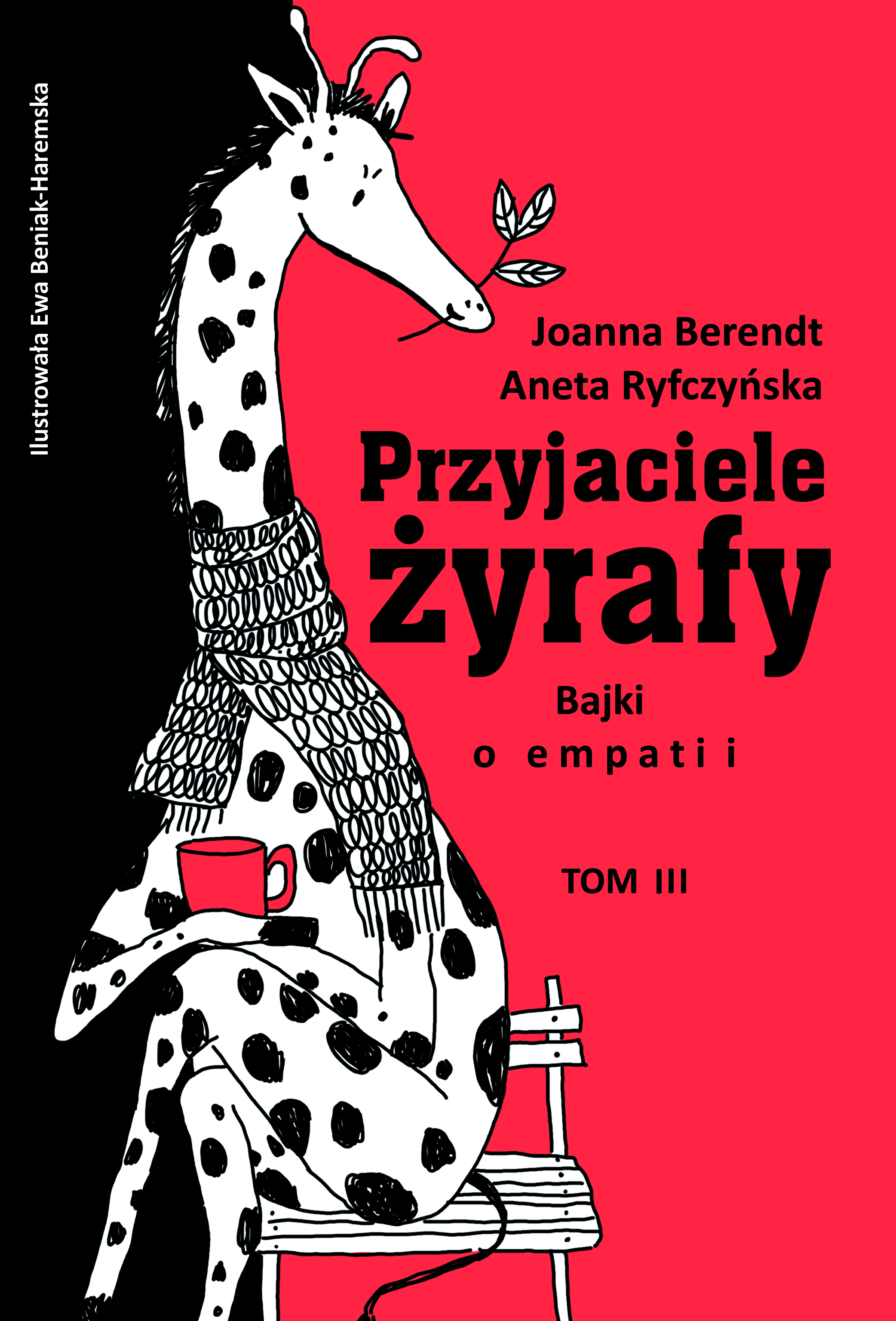 Przyjaciele żyrafy. Bajki o empatii – tom 3