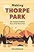 Making Thorpe Park by Chris Atkinson