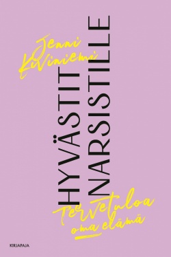 Hyvästit narsistille - Tervetuloa oma elämä