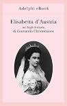 Elisabetta d'Austria nei fogli di diario di Constantin Christ... by Constantin Christomanos