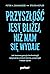 Przyszłość jest bliżej, niż nam się wydaje. Jak konwergencja technologii radykalnie zmieni biznes, przemysł i nasze życie