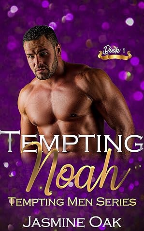Tempting Noah: Tempting men Series
