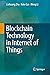 Blockchain Technology in Internet of Things