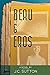 Beau & Eros by J C Sutton