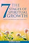 The 7 Stages of Spiritual Growth: Track Your Progress, Free Your Spirit