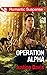 Operation Alpha (Cutter's Code, Book 8) (Mills & Boon Romantic Suspense)